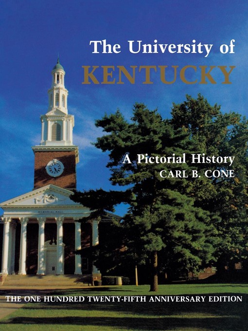 Title details for The University of Kentucky by Carl B. Cone - Available
